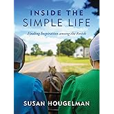 Inside the Simple Life: Finding Inspiration among the Amish