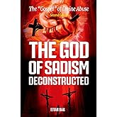 The “Gospel” of Divine Abuse: Redeeming the Gospel from Gruesome Popular Preaching of an Abusive and Violent God (Recovering the Original Gospel Series)
