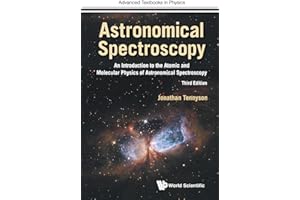 Astronomical Spectroscopy: An Introduction To The Atomic And Molecular Physics Of Astronomical Spectroscopy (Third Edition) (Advanced Textbooks in Physics)