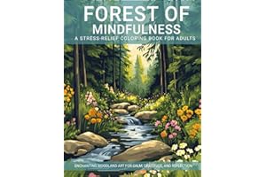 Forest of Mindfulness: A Stress-Relief Coloring Book for Adults: Enchanting Woodland Art for Calm, Gratitude, and Reflection