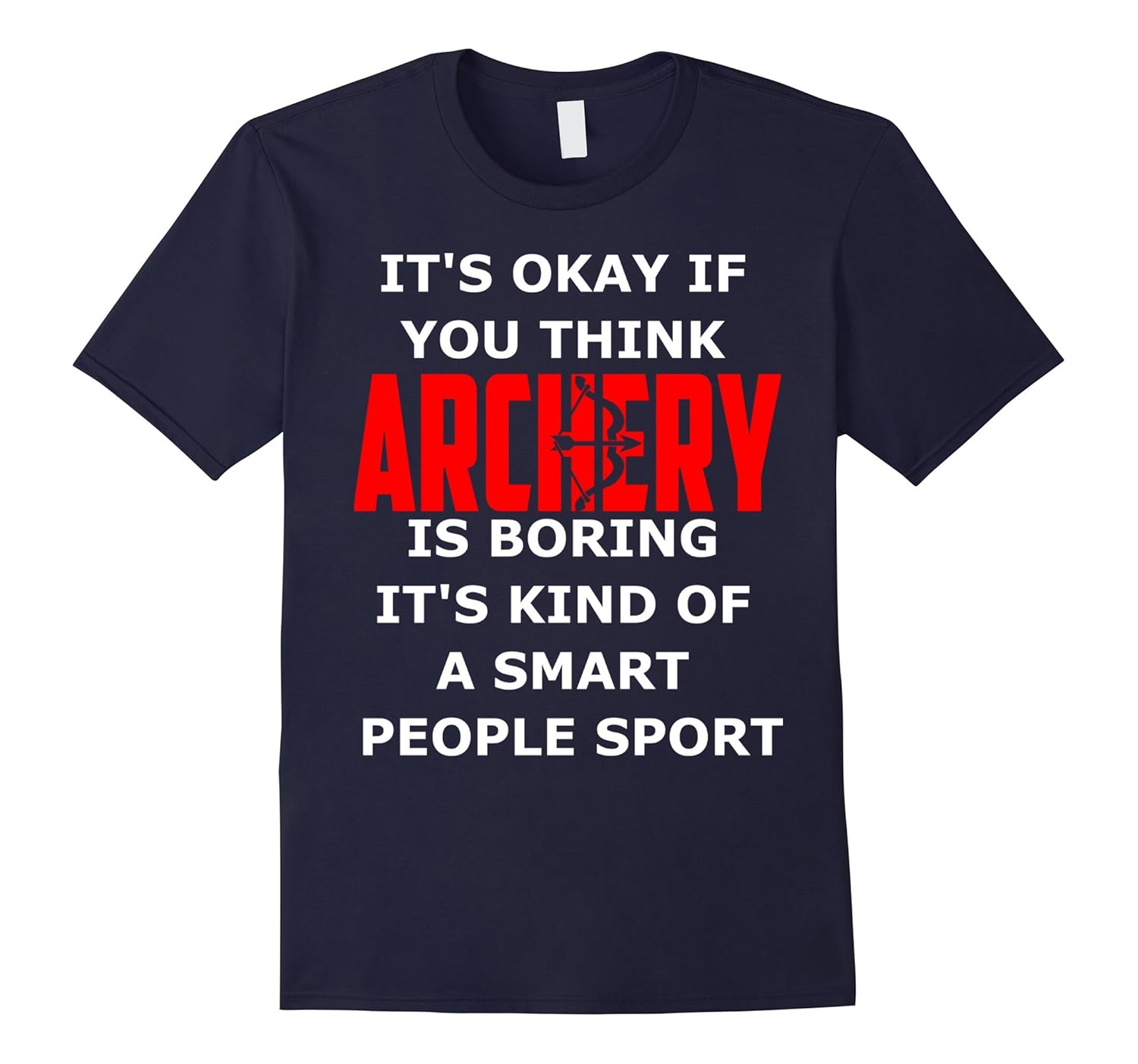 Archery is a Smart People Sport Funny T-Shirt Gift-ANZ