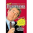 More George W. Bushisms: More of Slate's Accidental Wit and Wisdom of Our 43rd President