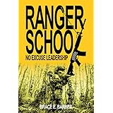 RANGER SCHOOL, NO EXCUSE LEADERSHIP: Inspiring True Stories of Ranger School Graduates