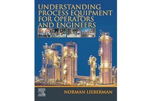 Understanding Process Equipment for Operators and Engineers