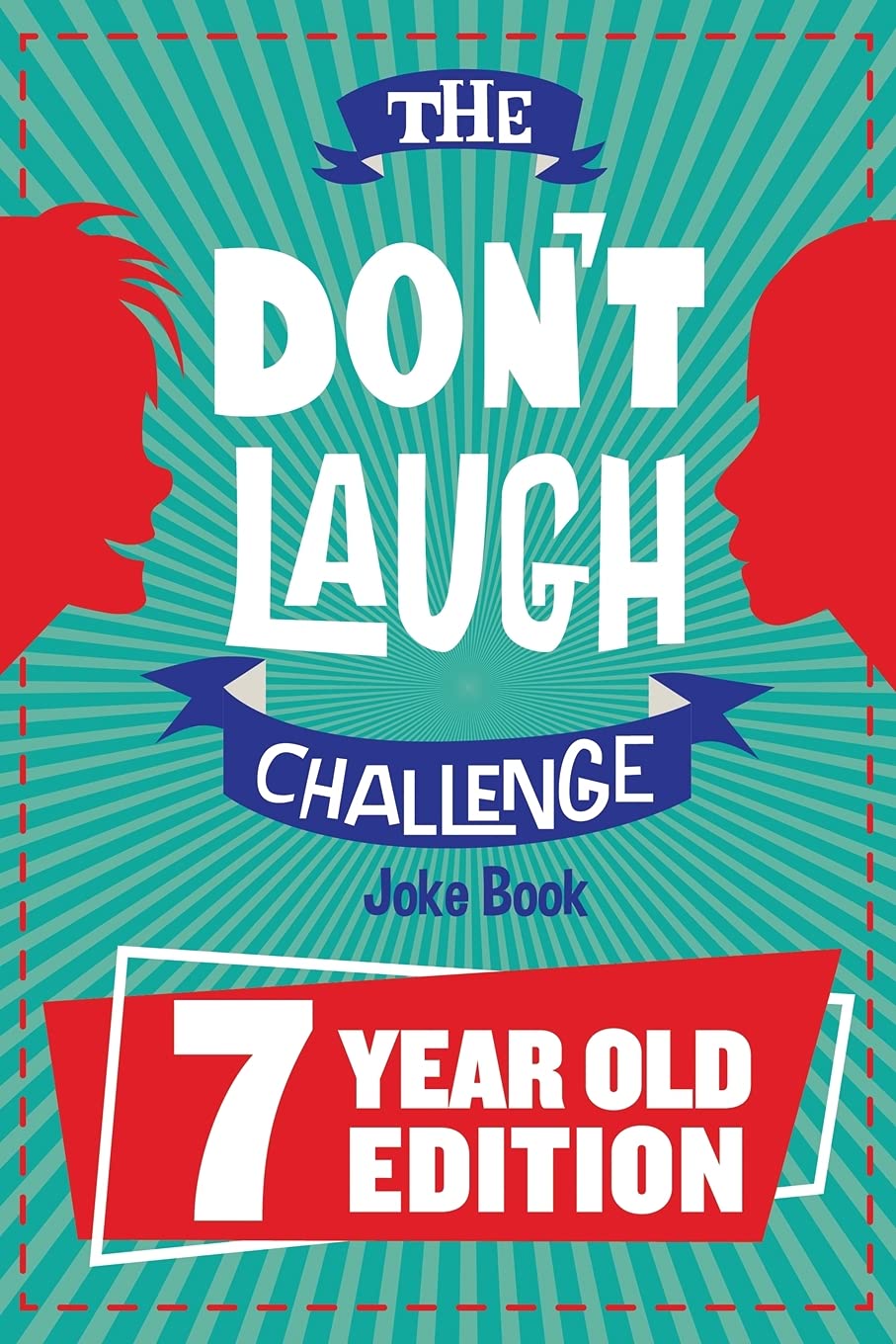 The Don't Laugh Challenge - 7 Year Old Edition: The LOL Interactive Joke Book Contest Game for Boys and Girls Age 7 The Don't Laugh Challenge - 7 Year Old Edition: The LOL Interactive Joke Book Contest Game for Boys and Girls Age 7 Paperback Kindle