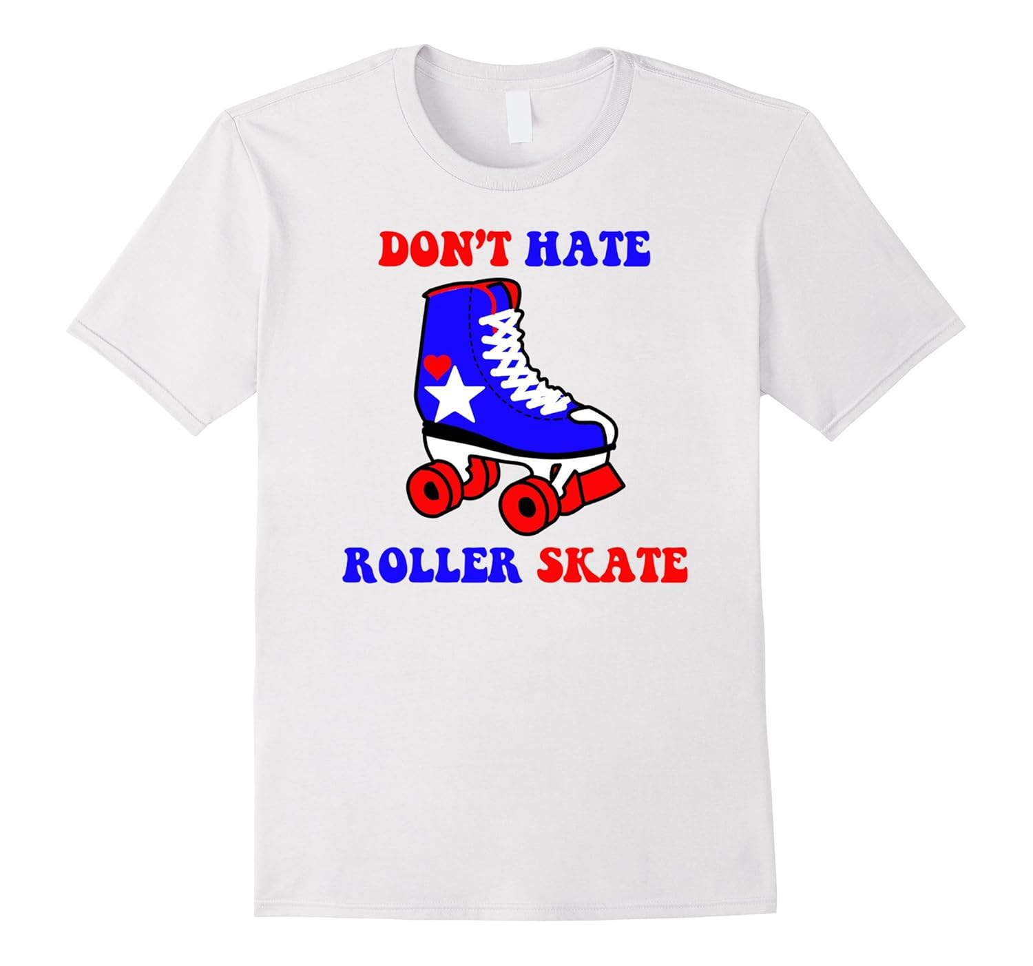 Dont Hate Roller Skate Funny Political Tee ShirtCD Canditee