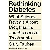 Rethinking Diabetes: What Science Reveals About Diet, Insulin, and Successful Treatments
