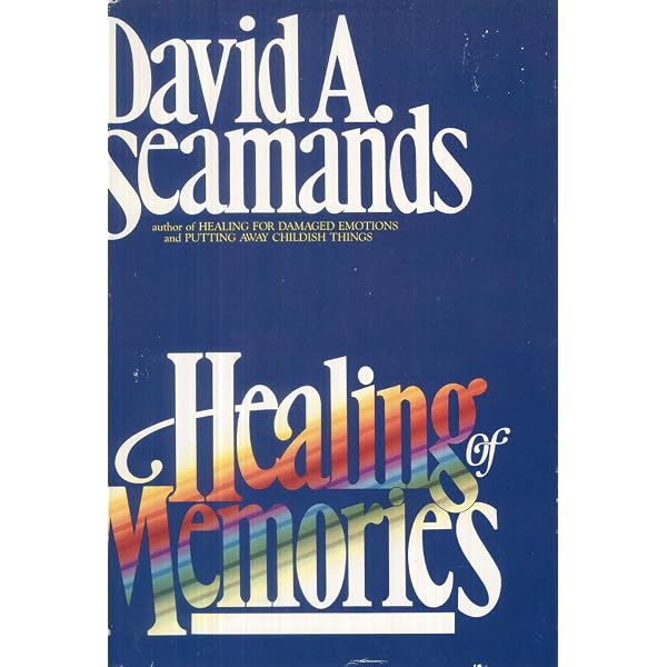 Healing for Damaged Emotions (David Seamands Series): Seamands