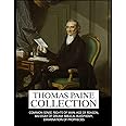 Thomas Paine Collection: Common Sense, Rights of Man, Age of Reason, An Essay on Dream, Biblical Blasphemy, Examination Of Th
