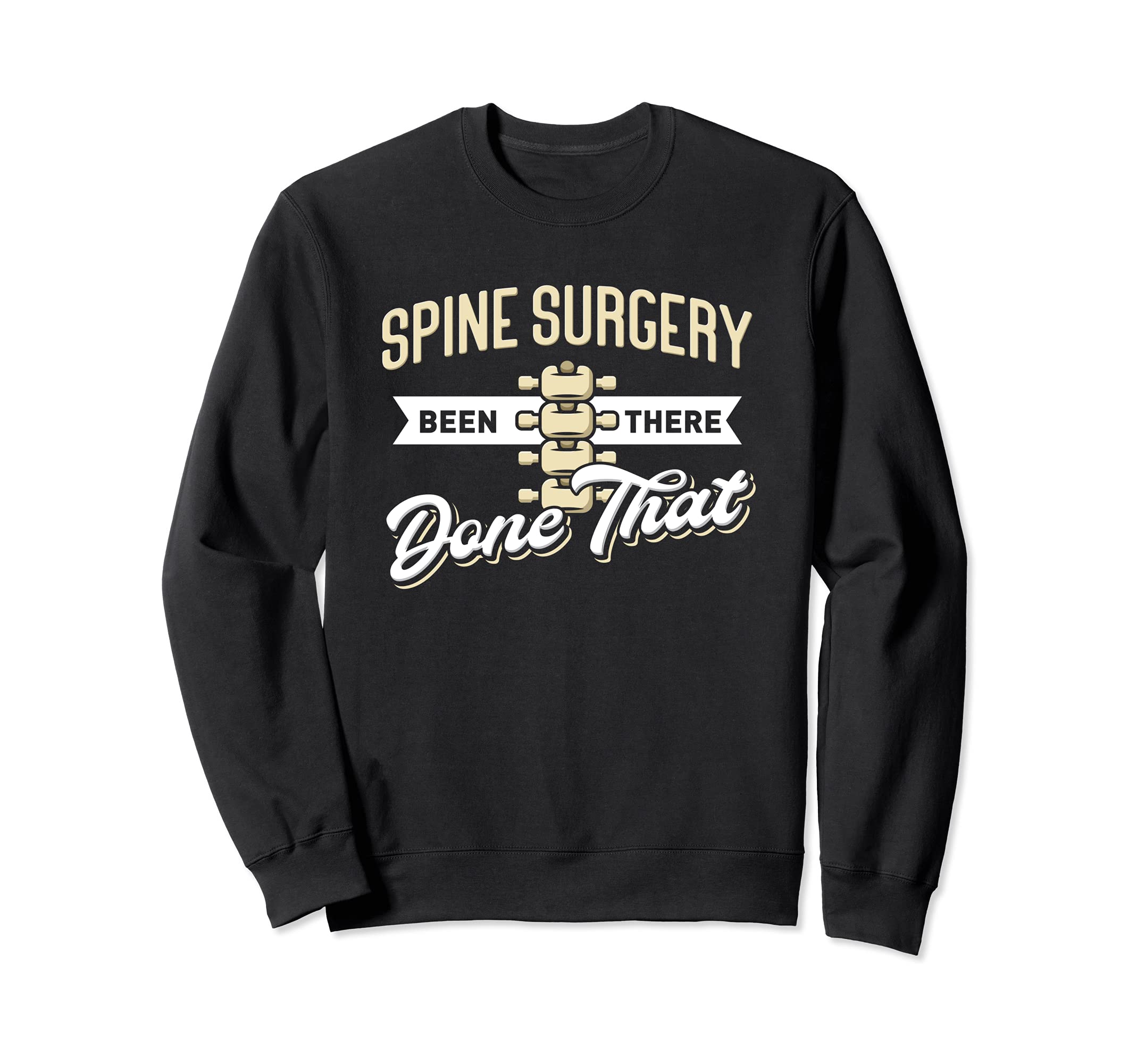 Spine Surgery Been There Done That - Recovery Spine Sweatshirt