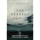 The Deepest Place: Suffering and the Formation of Hope