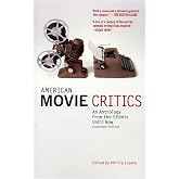 American Movie Critics: An Anthology from the Silents Until Now: A Library of America Special Publication