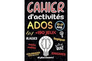 cahier d'activités ados: livre +190 jeux pour ado fille et garçon 12-17 ans | Enigmes, logique, Quiz, Mots mêlés, Sudoku, Lab