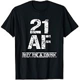 21 AF Buy Me A Drink Funny 21st Birthday Outfit Gifts T-Shirt