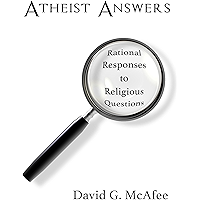Atheist Answers: Rational Responses to Religious Questions book cover