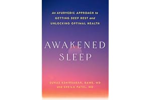 Awakened Sleep: An Ayurvedic Approach to Getting Deep Rest and Unlocking Optimal Health