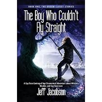 The Boy Who Couldn't Fly Straight: A Gay Teen Coming of Age ...