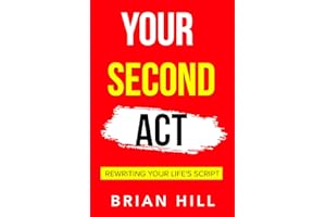 Your Second Act: Rewriting Your Life's Script