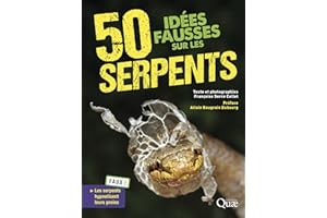 50 idées fausses sur les serpents: 2e édition augmentée (French Edition)