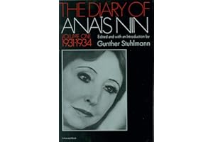 The Diary Of Anais Nin Volume 1 1931-1934: Vol. 1 (1931-1934) – A Remarkable Literary Memoir in the History of Letters