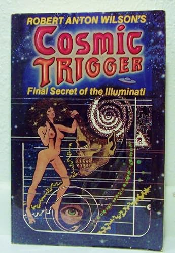 Download Cosmic trigger : final secret of the illuminati / by Robert Anton Wilson ; illustrated by John Thompson PDF