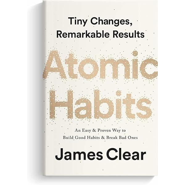 Atomic Habits by James Clear – An Easy & Proven Way to Build Good