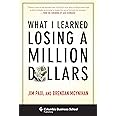 What I Learned Losing a Million Dollars (Columbia Business School Publishing)