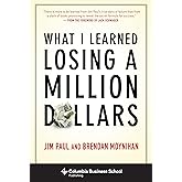 What I Learned Losing a Million Dollars (Columbia Business School Publishing)