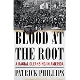 Blood at the Root: A Racial Cleansing in America