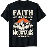 Faith Can Move Mountains Christian God Religious Camping T-Shirt