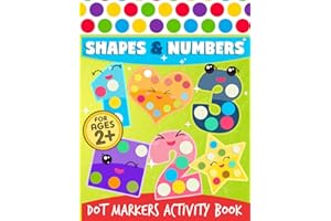 Dot Markers Activity Book: Shapes And Numbers Do a Dot Coloring Book, Dot Markers Activities Art Paint Daubers For Toddler, Preschool, Kindergarten, Girls, Boys Kids Ages 2-4, 3-5, 84 Pages.