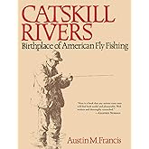 Catskill Rivers: Birthplace of American Fly Fishing
