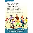 Educating Emergent Bilinguals: Policies, Programs, and Practices for English Learners (Language and Literacy Series)