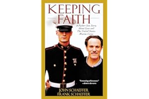 Keeping Faith: A Father-Son Story About Love and the United States Marine Corps