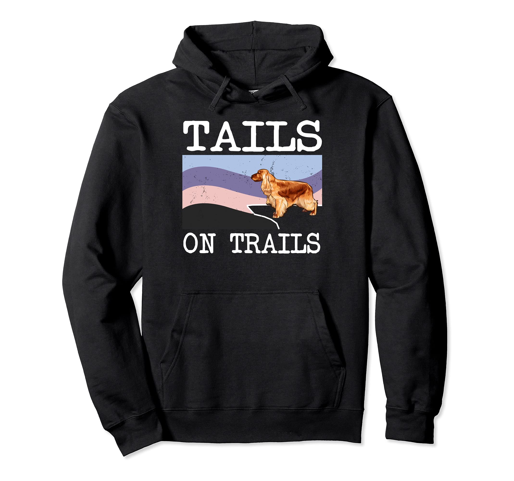 English Cocker Spaniel Tails On Trails Funny Dog Hiking Pullover Hoodie