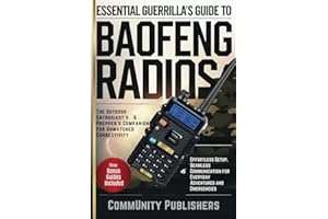 Baofeng Radio Essential Guerrilla's Guide: Effortless Setup, Seamless Communication for Everyday Adventures and Emergencies The Outdoor Enthusiast’s & Prepper’s Companion for Unmatched Connectivity
