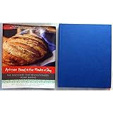 Artisan Bread in Five Minutes a Day: The Discovery That Revolutionizes Home Baking