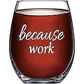Panvola Because Work Office Gifts for Coworker Friend Officemates Employee Gifts Office Staff Secretary Stemless Wine Glass Clear Glasses For Red White Wine 17 oz