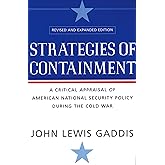 Strategies of Containment: A Critical Appraisal of American National Security Policy during the Cold War