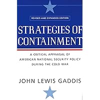 Strategies of Containment: A Critical Appraisal of American National Security Policy during the Cold War