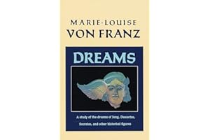 Dreams: A Study of the Dreams of Jung, Descartes, Socrates, and Other Historical Figures