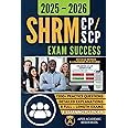 SHRM-CP & SHRM-SCP Exam Success: Exam Prep Study Guide with Full-Length Practice Tests, Detailed Answers and an included E-Learning Platform for HR Certification Success. (Apex Academic Exam Success)