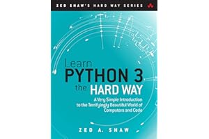 Learn Python 3 the Hard Way: A Very Simple Introduction to the Terrifyingly Beautiful World of Computers and Code (Zed Shaw's Hard Way Series)