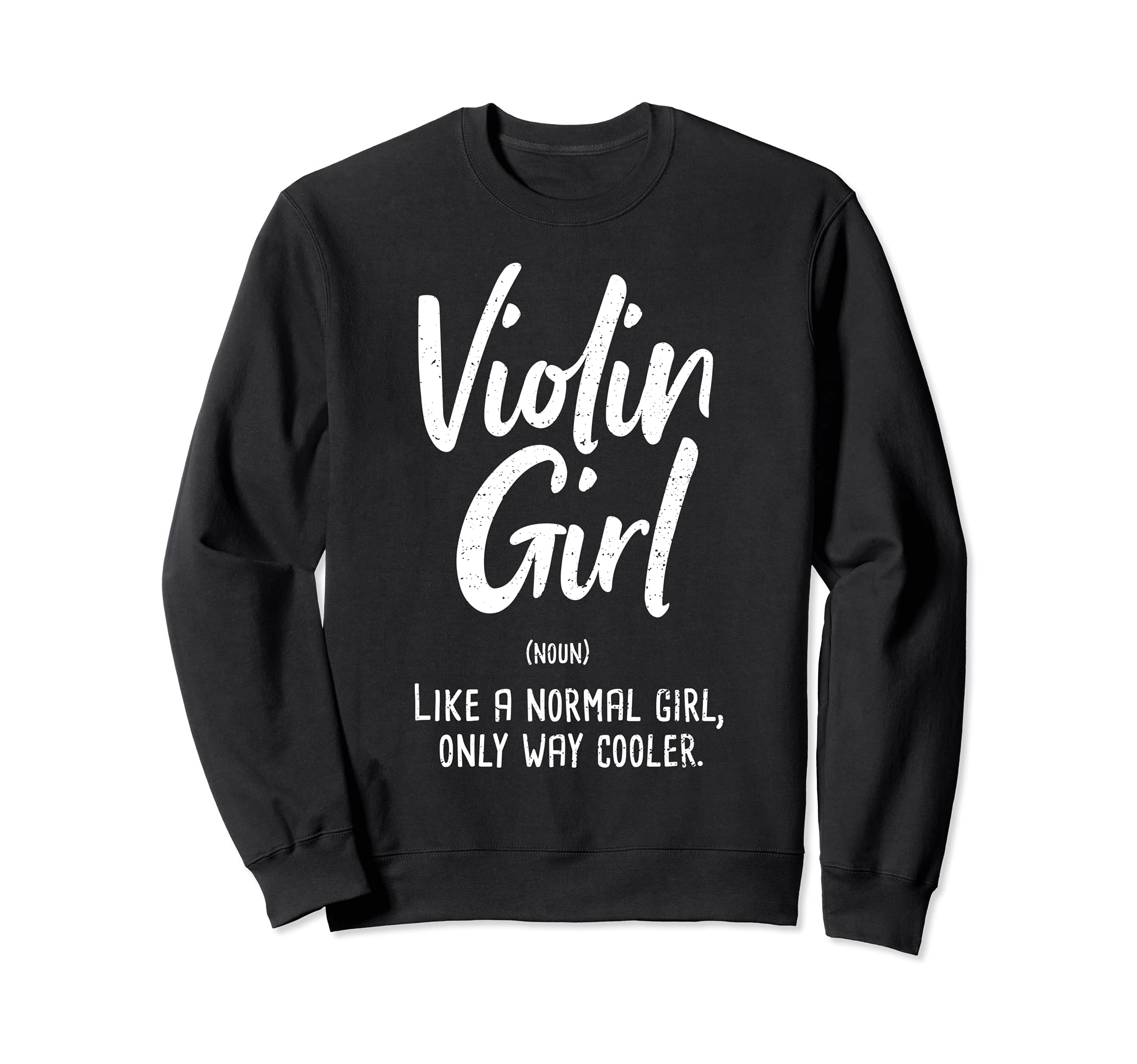 Violin: Violin Girl Definition - Musician Sayings Sweatshirt