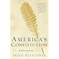 America's Constitution: A Biography