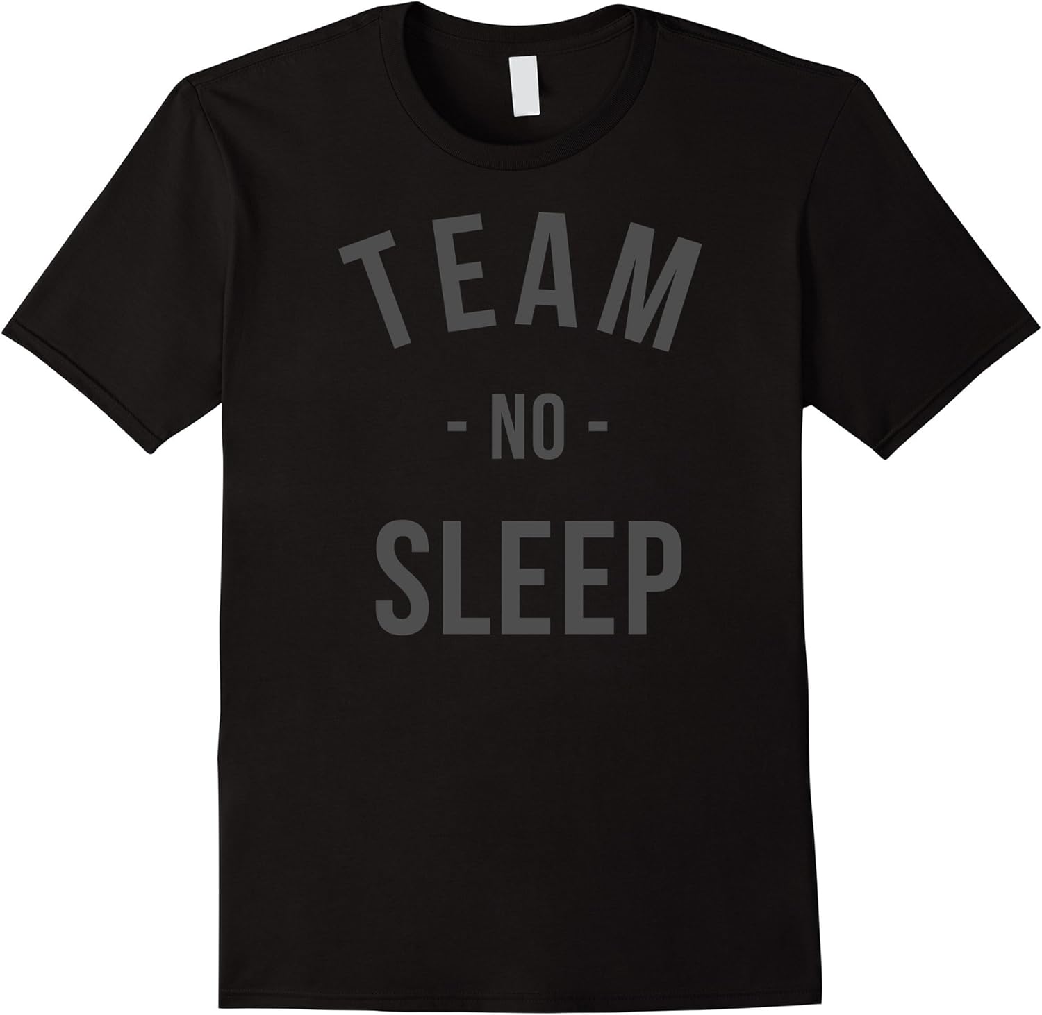 Funny Tshirt Team No Sleep Clothing