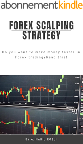 Download FOREX SCALPING STRATEGY: HOW TO MAKE MONEY FASTER IN FOREX MARKET (NBL Book 2) (English Edition) PDF