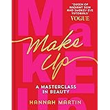 Makeup: The Sunday Times Bestseller and practical step-by-step guide to makeup and beauty from much-loved makeup artist Hanna