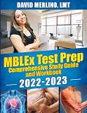 MBLEx Test Prep - Comprehensive Study Guide and Workbook 2022-2023