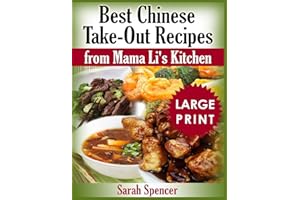 Best Chinese Take-out Recipes from Mama Li's Kitchen ***Large Print Black and White Edition*** (Mama Li's Chinese Food Cookbooks)